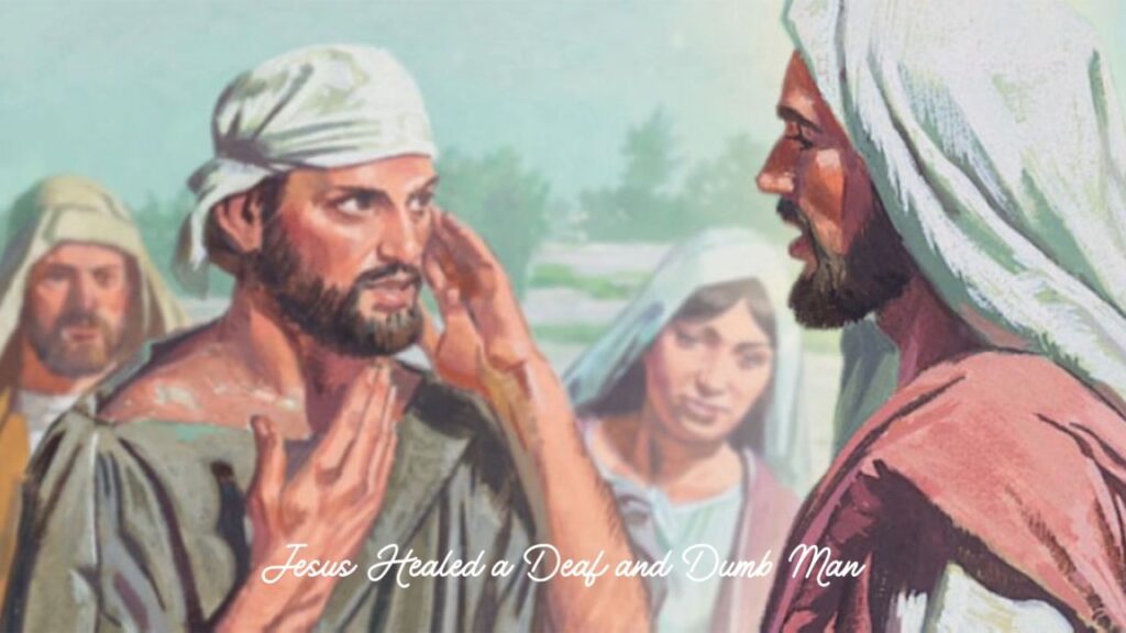 23: Jesus Healed a Deaf and Dumb Man. The whole story about this miracle of Jesus Christ is written in Mark 7:31-37. 