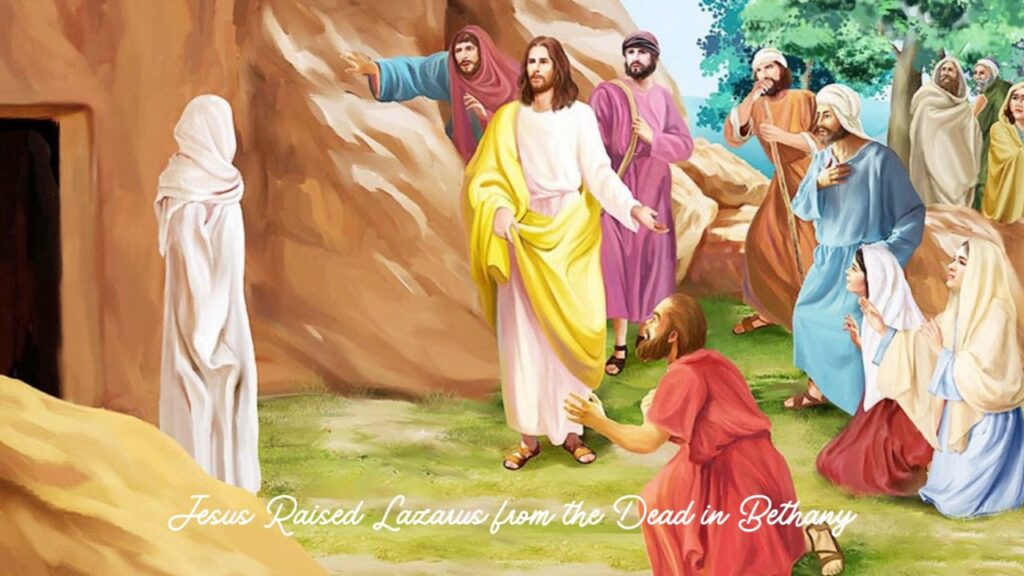 Jesus Raised Lazarus from the Dead in Bethany