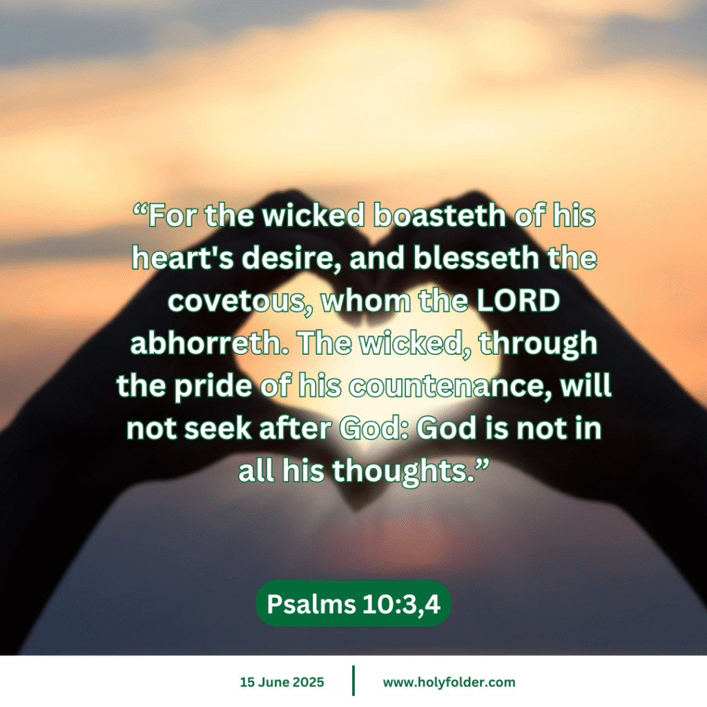 Today’s Bible Verse 15 June 2025 | Psalms 10:3,4