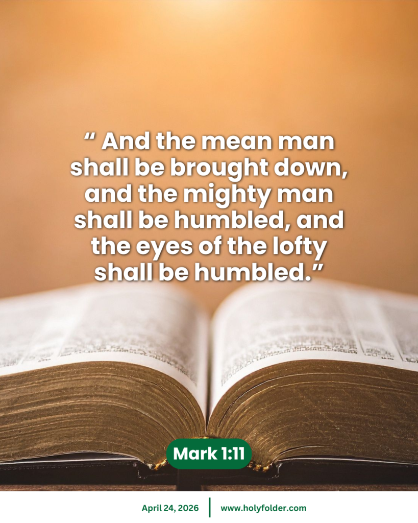 Today’s bible verse | Bible verse of the day | KJV | April 24, 2026 | Mark 1:11
“ And there came a voice from heaven, saying, Thou art my beloved Son, in whom I am well pleased.”